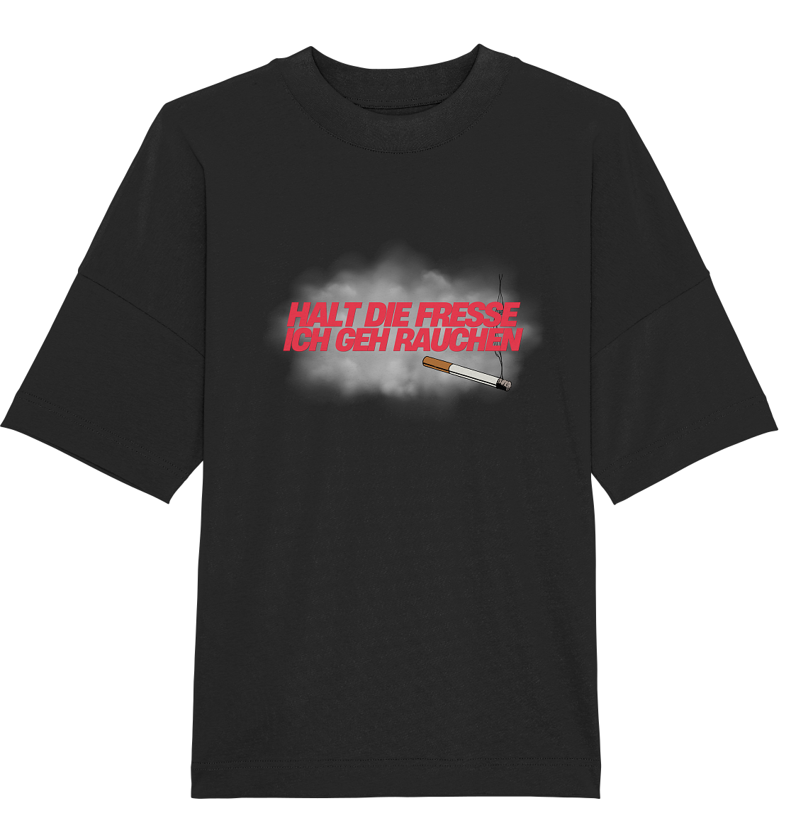 Halt die Fresse, ich geh rauchen! T-Shirt