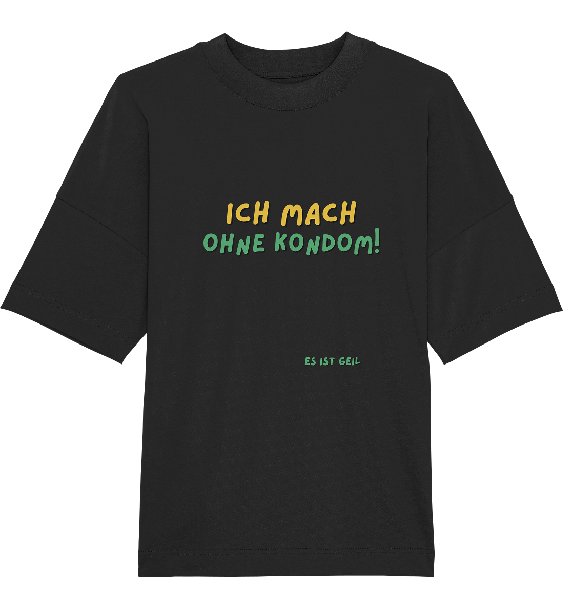 Ich mach ohne Kondom! T-Shirt