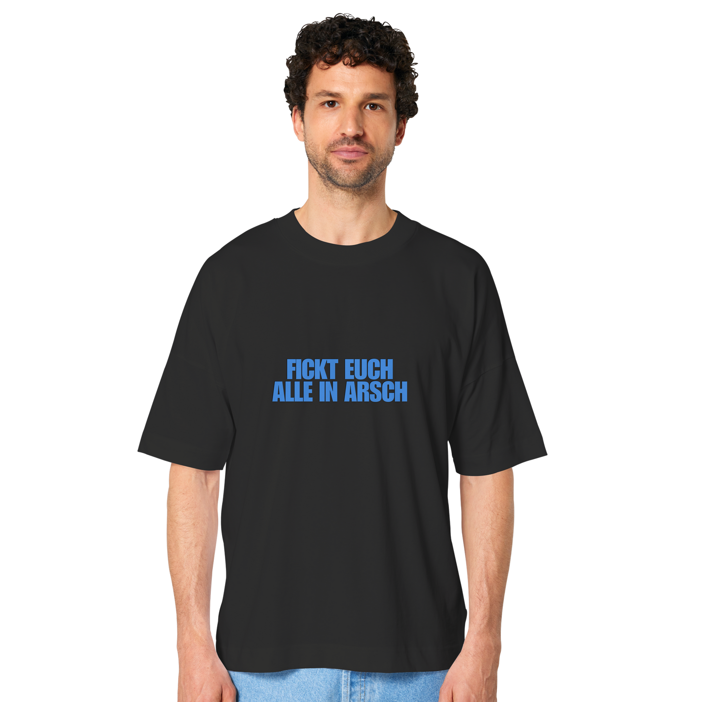 Fickt euch alle in Arsch! T-Shirt
