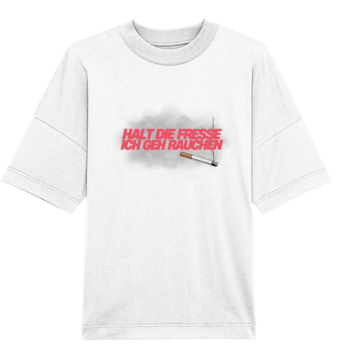 Halt die Fresse, ich geh rauchen! T-Shirt