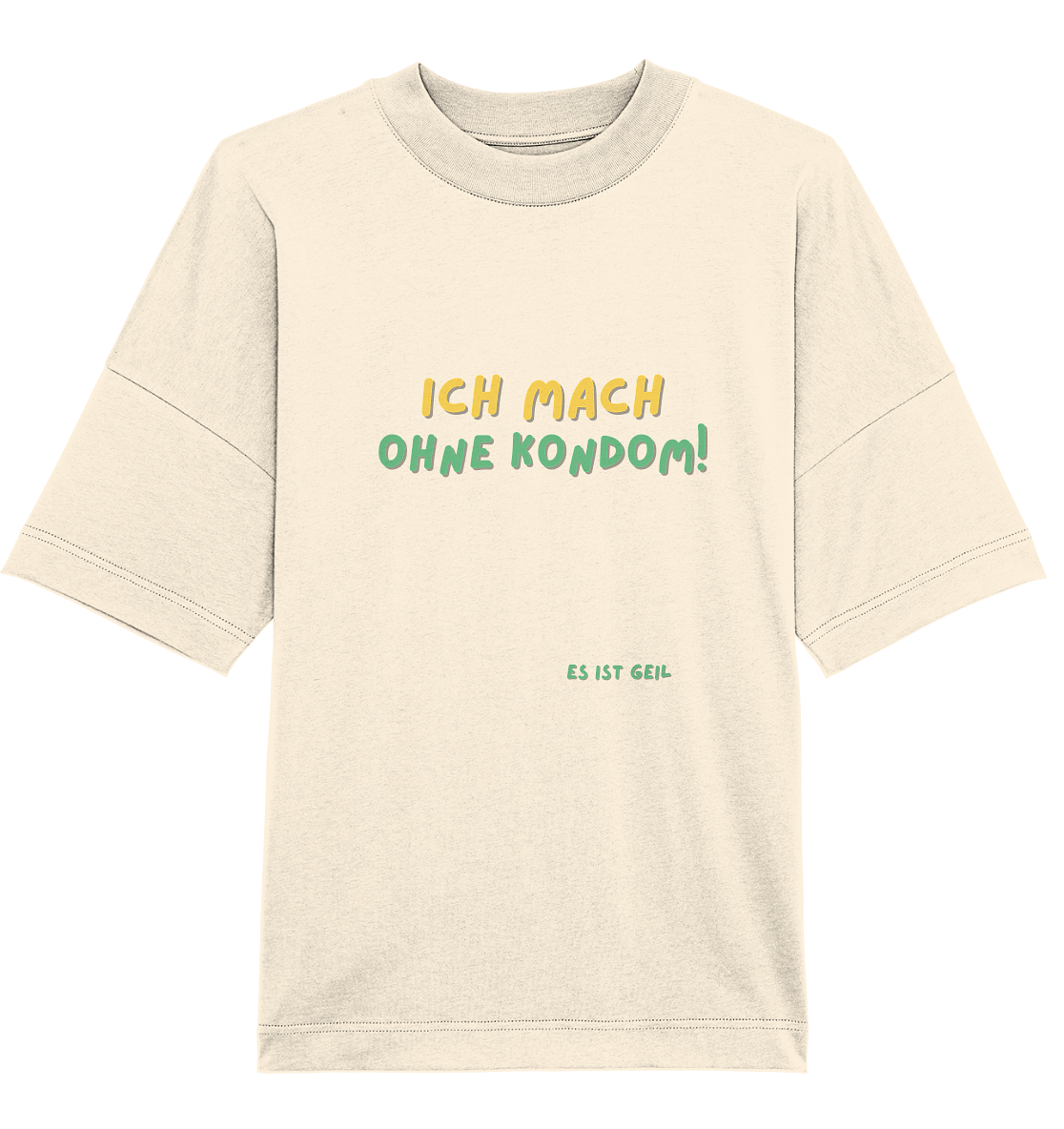 Ich mach ohne Kondom! T-Shirt