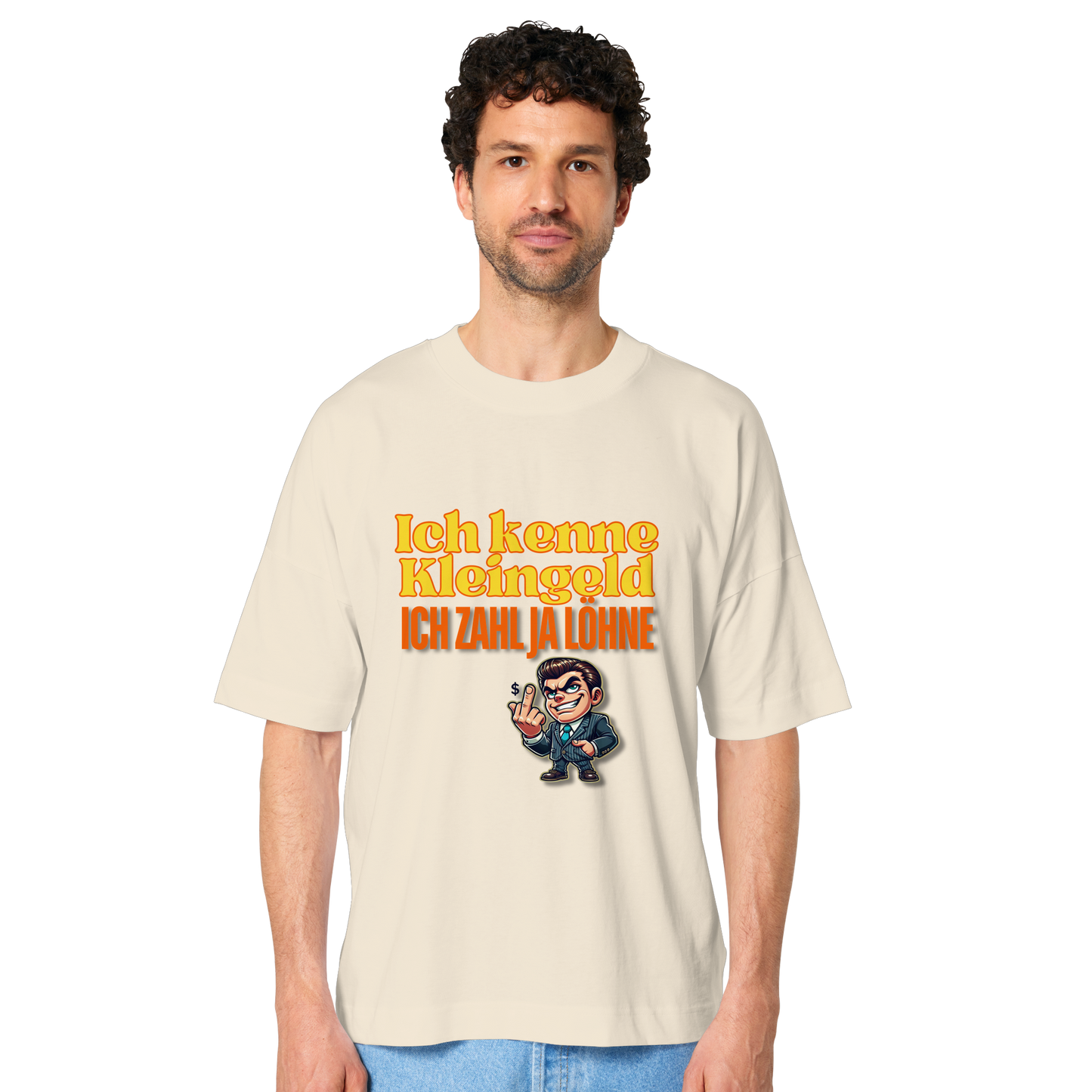 Ich kenne Kleingeld, ich zahl ja Löhne! T-Shirt