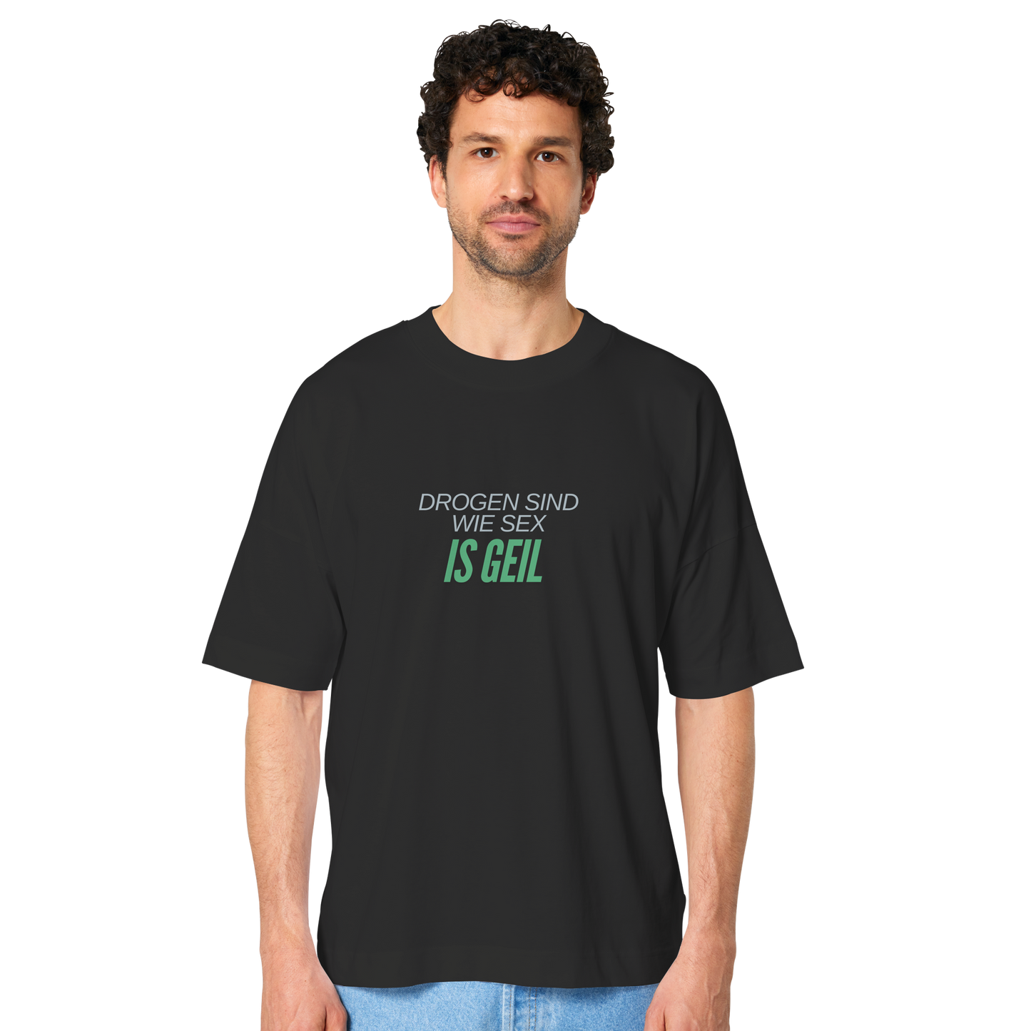 Drogen sind wie Sex! T-Shirt