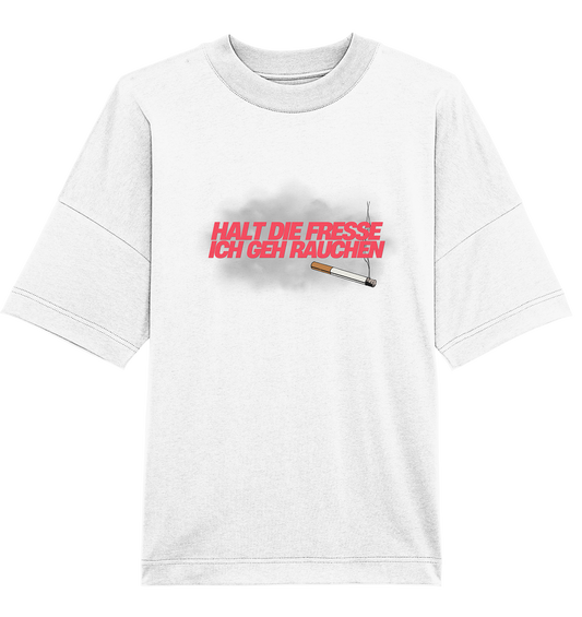 Halt die Fresse, ich geh rauchen! T-Shirt